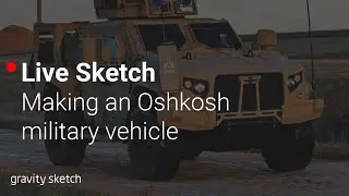 Making an Oshkosh military vehicle - Live Sketch