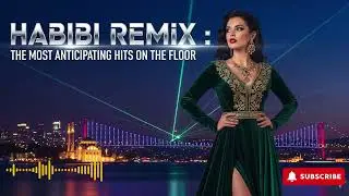 Habibi Remix Turkiye 2025 | The Ultimate Turkish EDM Drop! 🎶
