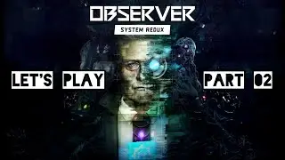 Observer: System Redux (PS5) - Let's Play Part 2: Finding Helena