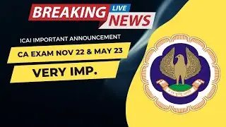 Breaking News | ICAI Very Important Announcement | CA Exam November 2022 & CA Exam May 2023 Exams