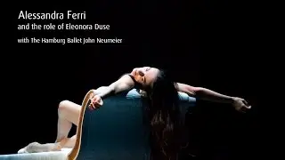 Alessandra Ferri and her role as Eleonora Duse