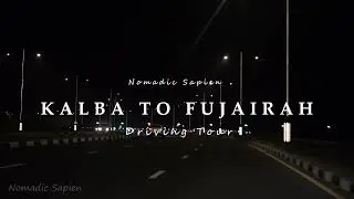 KALBA TO FUJAIRAH DRIVING TOUR I NIGHT DRIVE I UAE 🇦🇪