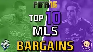 TOP 10 MLS BARGAINS | FIFA 16 Career Mode