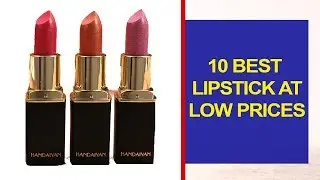 Best Lipstick: 10 Best Lipsticks at Low Prices 2019