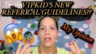 VIPKID&rsquo;S NEW REFERRAL GUIDELINES