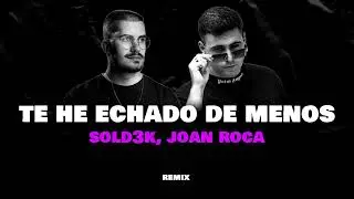 Sold3k, Joan Roca - Te He Echado De Menos (Hard Techno Remix) | Pablo Alboran