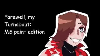 Farewell, my Turnabout in a Nutshell | Ace Attorney shitpost