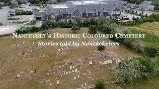 Nantucket’s Historic Coloured Cemetery: Stories told by Nantucketers