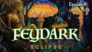 Favor of the Oak Princess | Team Feywild | Feydark Eclipse, Episode 8 (10/03/24)