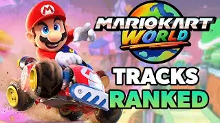 Ranking EVERY Mario Kart World Track