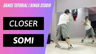 [HƯỚNG DẪN NHẢY/DANCE TUTORIAL] SOMI - CLOSER by BinGa STUDIO | MIRRORED