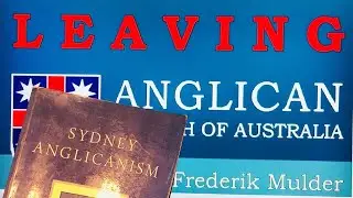 LEAVING ANGLICAN CHURCH OF AUSTRALIA
