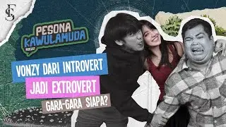 PESONA KAWULAMUDA - EPISODE 2 - Introvert Jadi Extrovert Vonzy