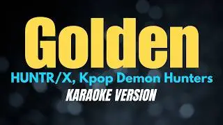 GOLDEN - HUNTR/X, Kpop Demon Hunters (KARAOKE VERSION) #karaoke #karaokesongs #coversph 