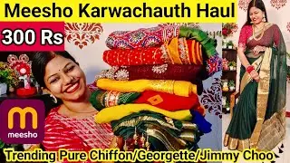🥰 Meesho Saree Haul 300 Rs 🥰 Pure Chiffon/Georgette/Jimmy Choo/Silk Saree/Meesho karwachauth saree