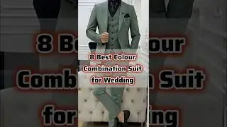 8 Best Colour Combination Suit for Men | Best Colour Suit for Men | #shorts #fashion #mensfashion
