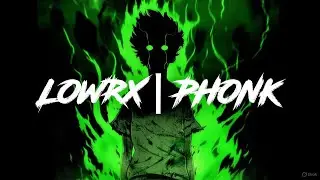 LOWRX - TOXIC PHONK 2026 💀🔥 | Aggressive Green Aura Phonk | Slowed + Reverb