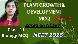 Plant Growth and Development MCQ |  Part 1 | NCERT Based MCQ | Class 11 Biology | NEET biology MCQ