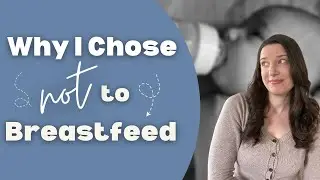 Why I Chose Not to Breastfeed and What Happened as a Result.