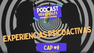 CAP #9 Sustancias, vicios y vac&iacute;os: Lo que vivimos | Vidas Reales y Opiniones Crudas