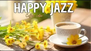 January Jazz 🌹 Upbeat Your Moods with Happy Morning Jazz Cafe & Sweet Bossa Nova Piano Music