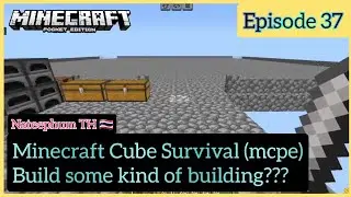 Minecraft Cube Survival (mcpe) #37 Build some kind of building???