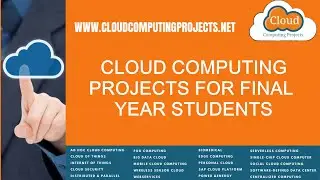 Cloud Computing Projects for Final Year Students | Cloud Computing Thesis for Final Year Students