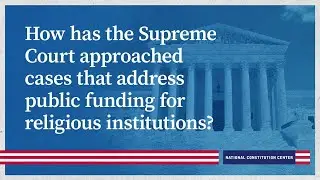 How has the Supreme Court approached cases that address public funding for religious institutions?