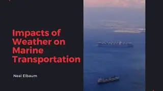 Neal Elbaum on Impacts of Weather on Marine Transportation