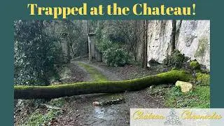 Trapped After a Storm at My French Ch&acirc;teau &ndash; The Chateau Chronicles: Ep #179