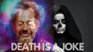 Life is a Joke and Death is the Punchline - Alan Watts