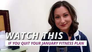If You Quit Your January Fitness Plan, Watch This