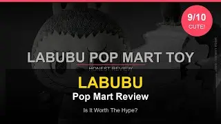 Labubu Pop Mart Review - Is This Cute Toy Worth The Hype? (2026)