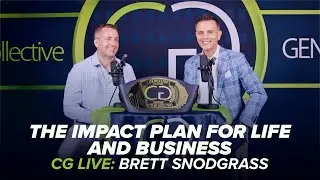 Brett Snodgrass: Creating an Impact Plan for you Business & Family