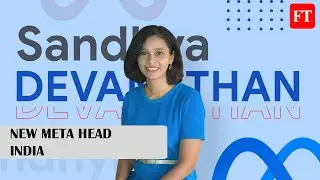 Meet Sandhya Devanathan Meta's India Head | FT News bites