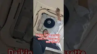 Daikin VRV cassette unit A6 Error code क्या फॉल्ट है  #vrv4 #vrv #vrvs #vrv3 #hvac #ac #vrv #vrvx