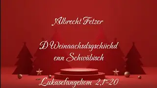 d Weihnachdsgschiichd enn Schwäbisch
