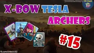 XBow Tesla Archers #15 🎯🎯🎯 Best X-Bow Tesla Cycle Deck CR Deck