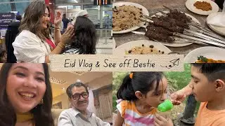 V.28 | Eid Vlog | Seeing Off Bestie | An Afghan Girl Living In india