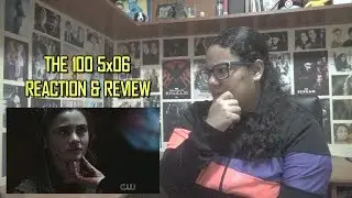 The 100 5x06 REACTION & REVIEW 