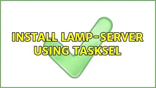 Ubuntu: Install lamp-server using tasksel