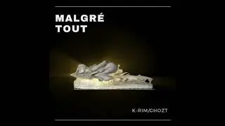 Malgr&eacute; Tout (a pesar de todo) - K-rim ft Ghozt Beats