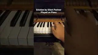 Eviction - Silent Partner on Piano| The PVZBloverFan &trade;