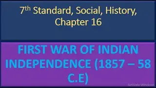 7th Standard, Social, History, Chapter 16, FIRST WAR OF INDIAN INDEPENDENCE 1857 &ndash; 58 C E, Solutions