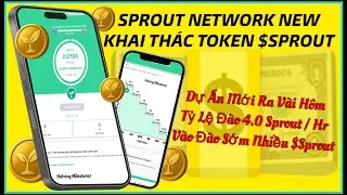 Sprout Network &ndash; Dự &Aacute;n Khai Th&aacute;c Token $Sprout Mới Ra Mắt | Đ&agrave;o Sớm Nhận Nhiều Lợi Nhuận
