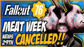 MEAT WEEK CANCELLED!! | Fallout 76 Latest News
