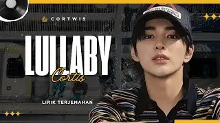 LULLABY - CORTIS | LIRIK TERJEMAHAN BAHASA INDONESIA.