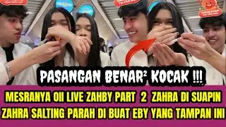 PASANGAN TERPOPULER TAHUN INI ZAHBY ‼️ PERLIHATKAN KEMESRAANNYA EBY SUAPIN ZAHRA !