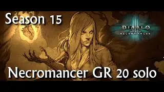 Diablo 3 - Season 15 Necromancer GR 20 solo