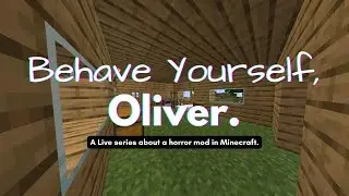 Behave Yourself, Oliver. Episode 23 - My Last Episode (for now.)